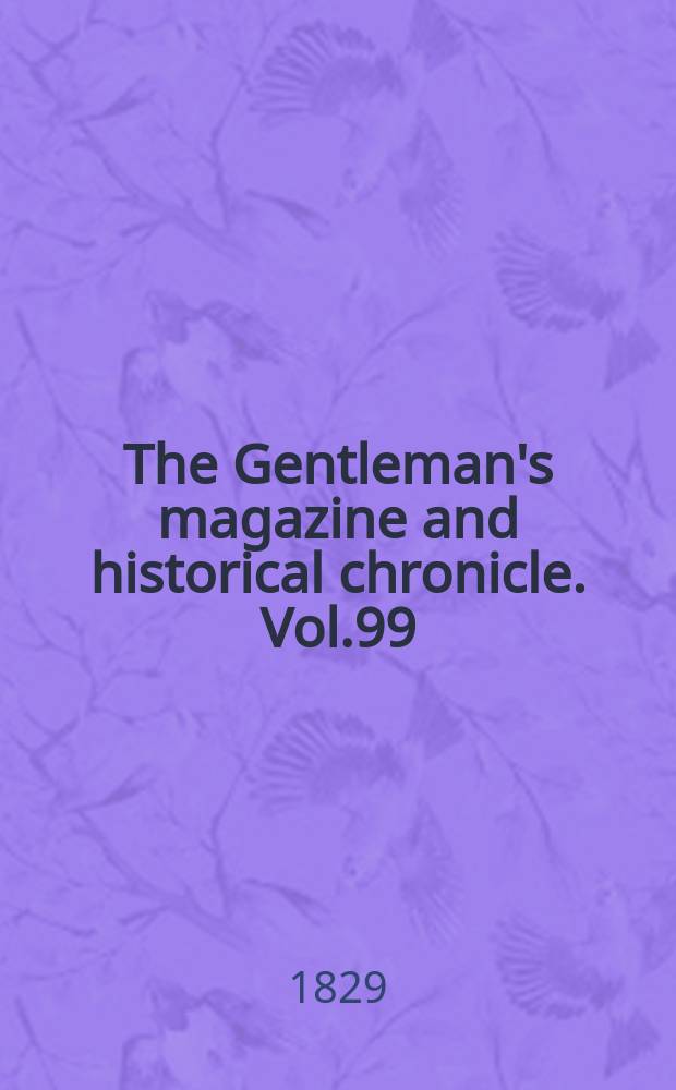 The Gentleman's magazine and historical chronicle. Vol.99(22), P.1 May