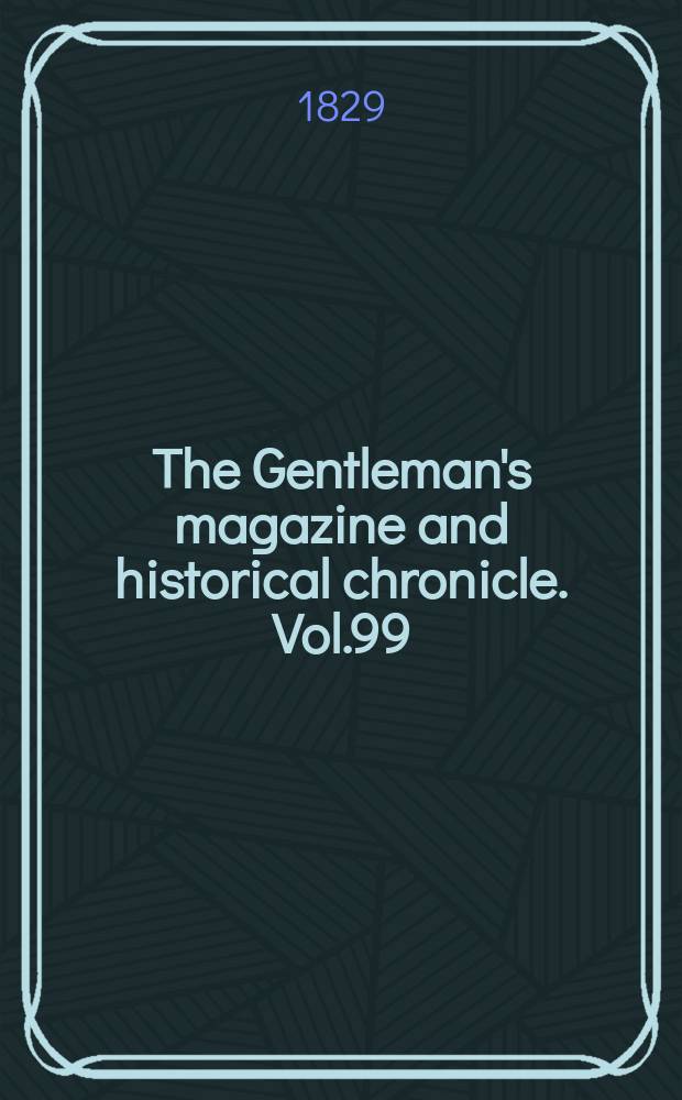 The Gentleman's magazine and historical chronicle. Vol.99(22), P.2 September