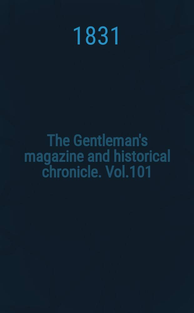 The Gentleman's magazine and historical chronicle. Vol.101(24), P.1 March