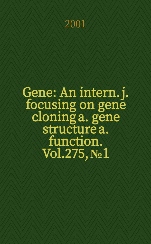 Gene : An intern. j. focusing on gene cloning a. gene structure a. function. Vol.275, №1