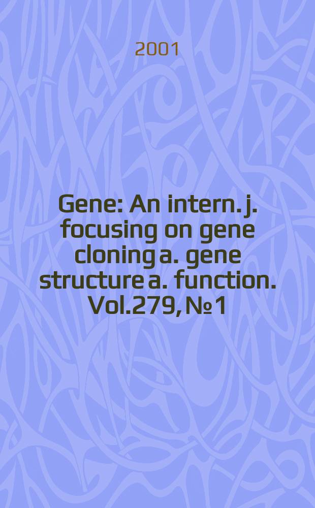 Gene : An intern. j. focusing on gene cloning a. gene structure a. function. Vol.279, №1