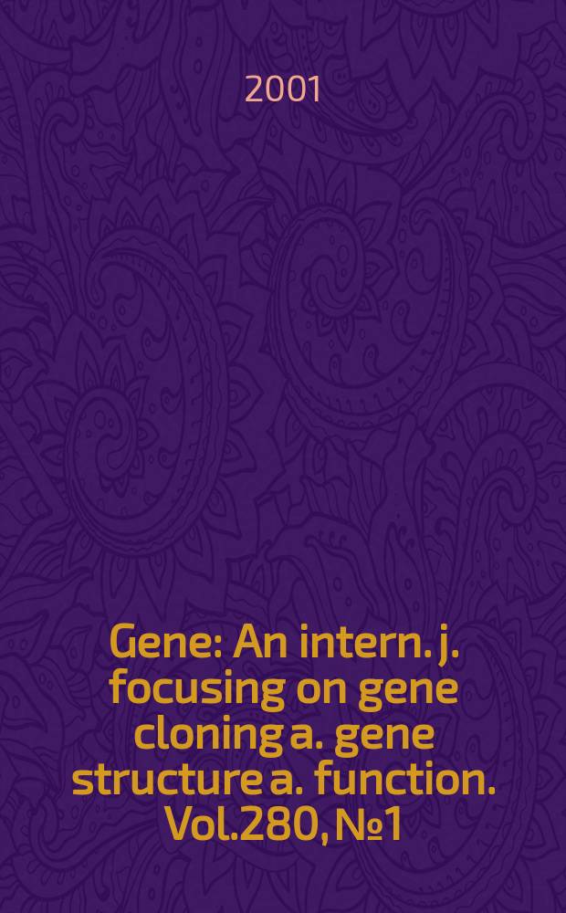 Gene : An intern. j. focusing on gene cloning a. gene structure a. function. Vol.280, №1/2