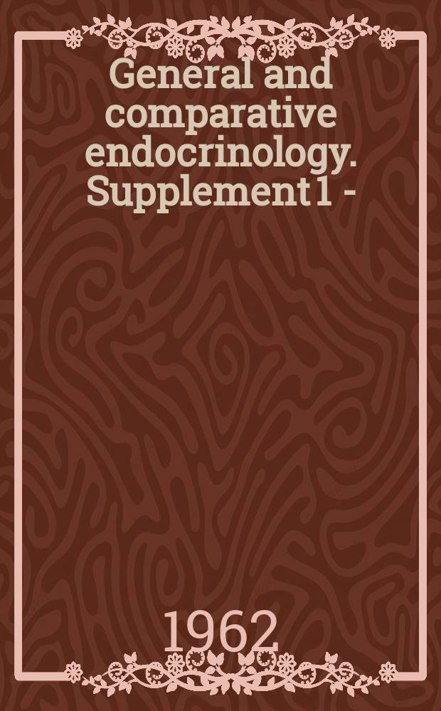 General and comparative endocrinology. Supplement 1 -