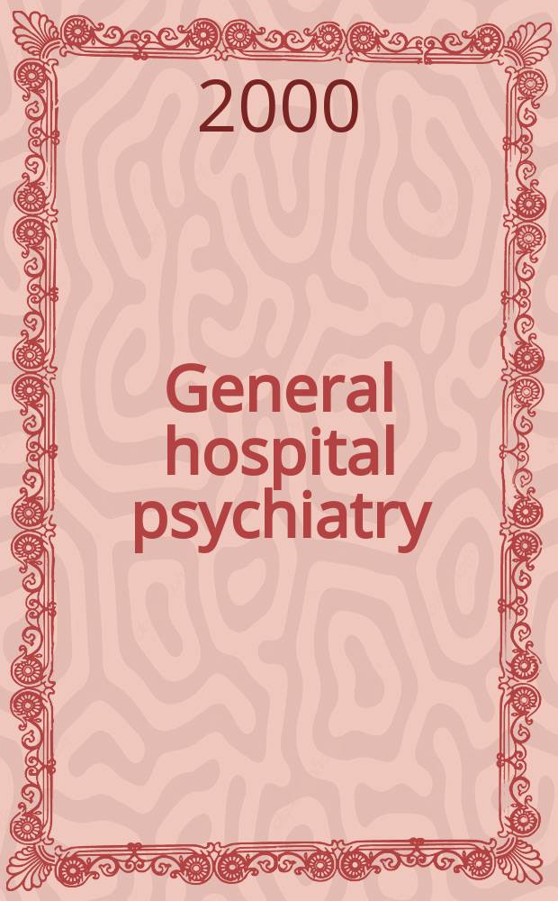 General hospital psychiatry : Psychiatry, medicine a. primary care. Vol.22, №3