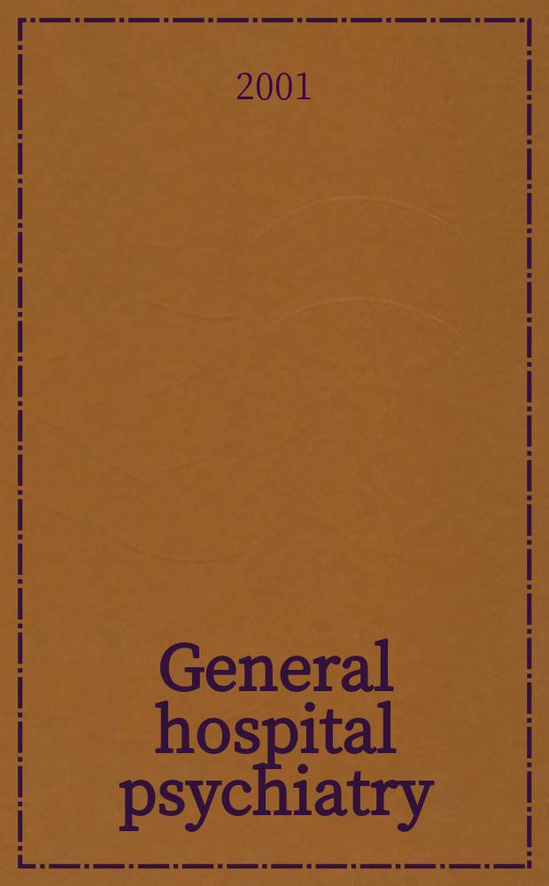 General hospital psychiatry : Psychiatry, medicine a. primary care. Vol.23, №4