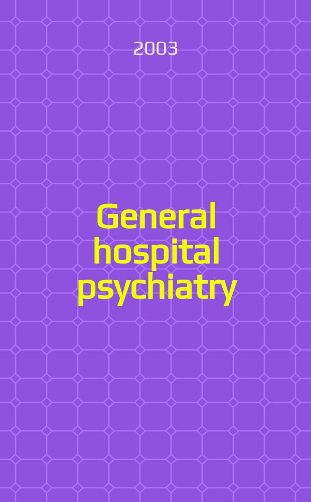 General hospital psychiatry : Psychiatry, medicine a. primary care. Vol.25, №5