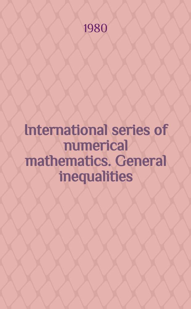 International series of numerical mathematics. General inequalities