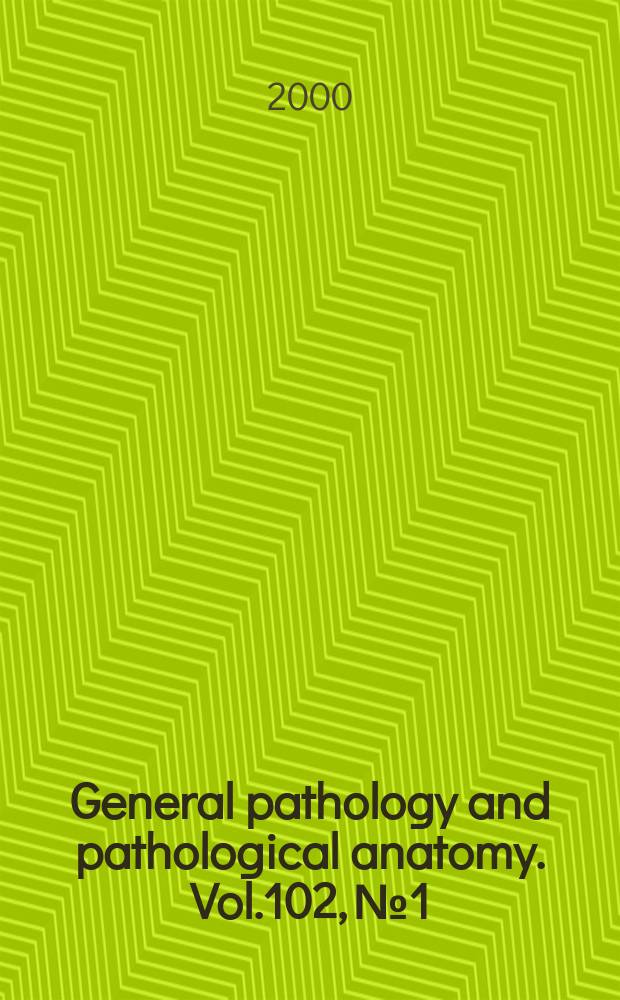 General pathology and pathological anatomy. Vol.102, №1