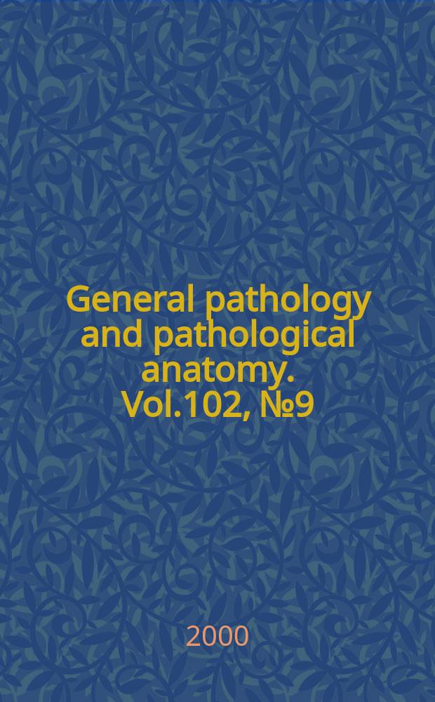 General pathology and pathological anatomy. Vol.102, №9