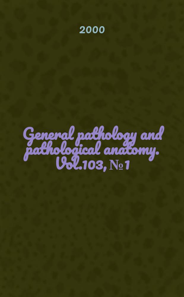 General pathology and pathological anatomy. Vol.103, №1