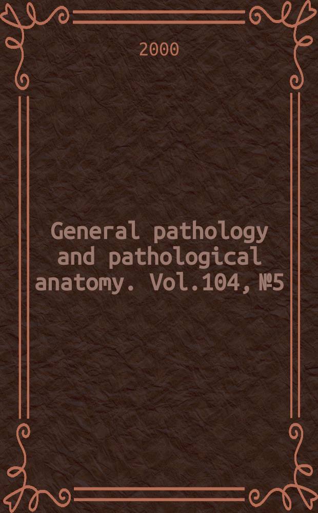 General pathology and pathological anatomy. Vol.104, №5