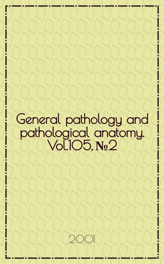 General pathology and pathological anatomy. Vol.105, №2