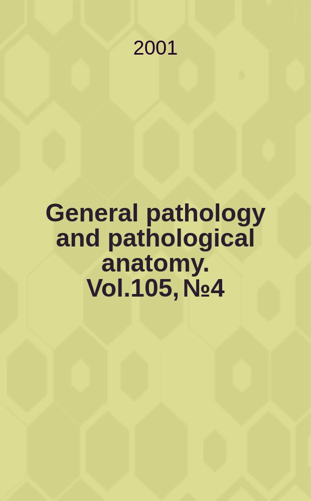 General pathology and pathological anatomy. Vol.105, №4