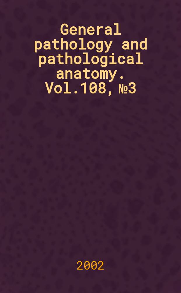 General pathology and pathological anatomy. Vol.108, №3