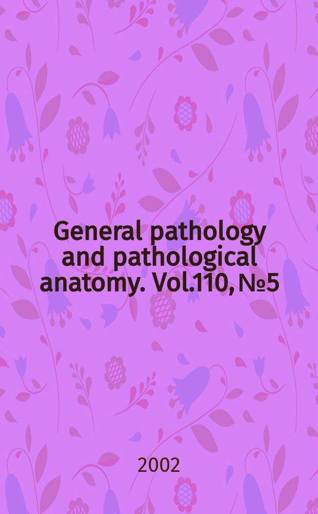 General pathology and pathological anatomy. Vol.110, №5
