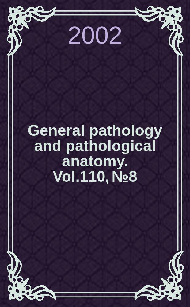 General pathology and pathological anatomy. Vol.110, №8