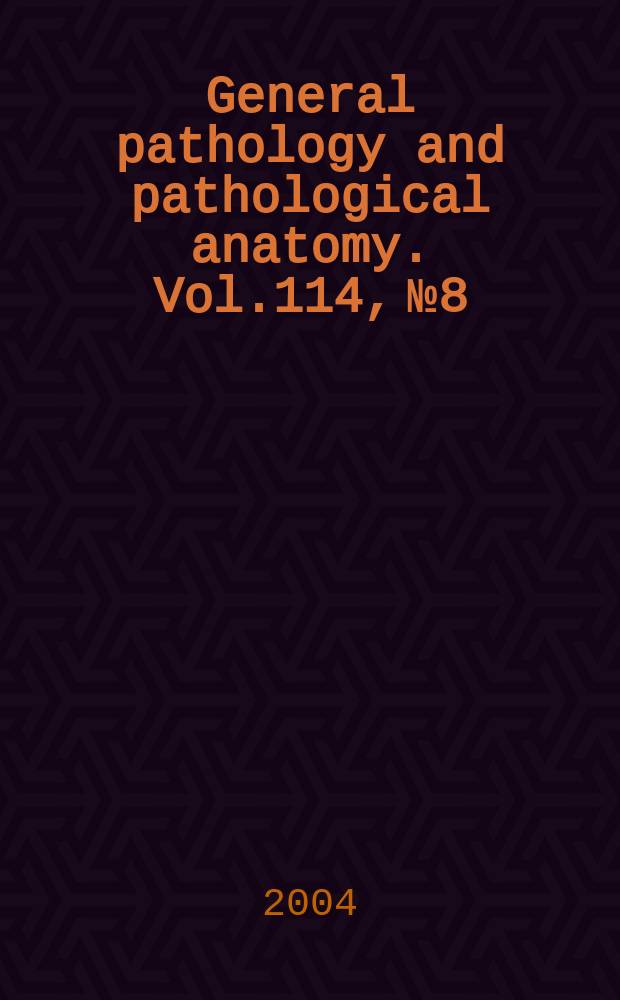 General pathology and pathological anatomy. Vol.114, №8