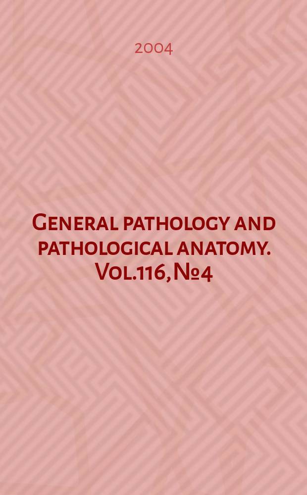 General pathology and pathological anatomy. Vol.116, №4