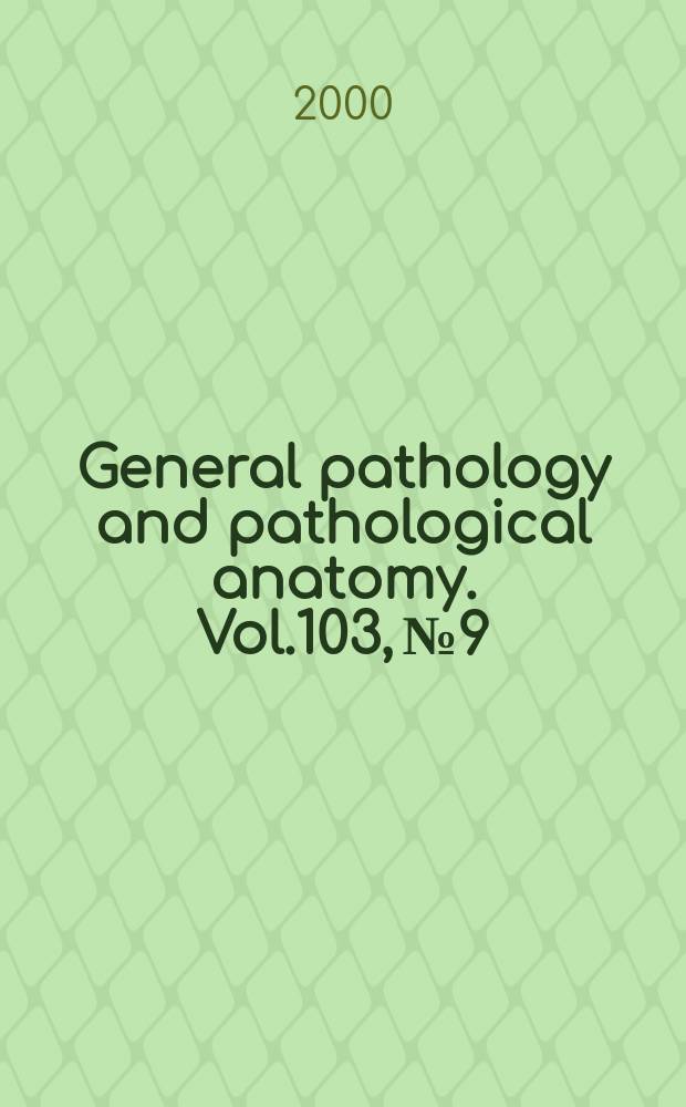 General pathology and pathological anatomy. Vol.103, №9