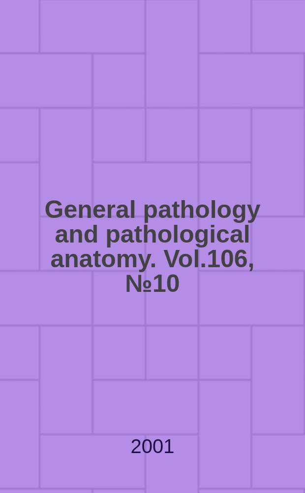 General pathology and pathological anatomy. Vol.106, №10