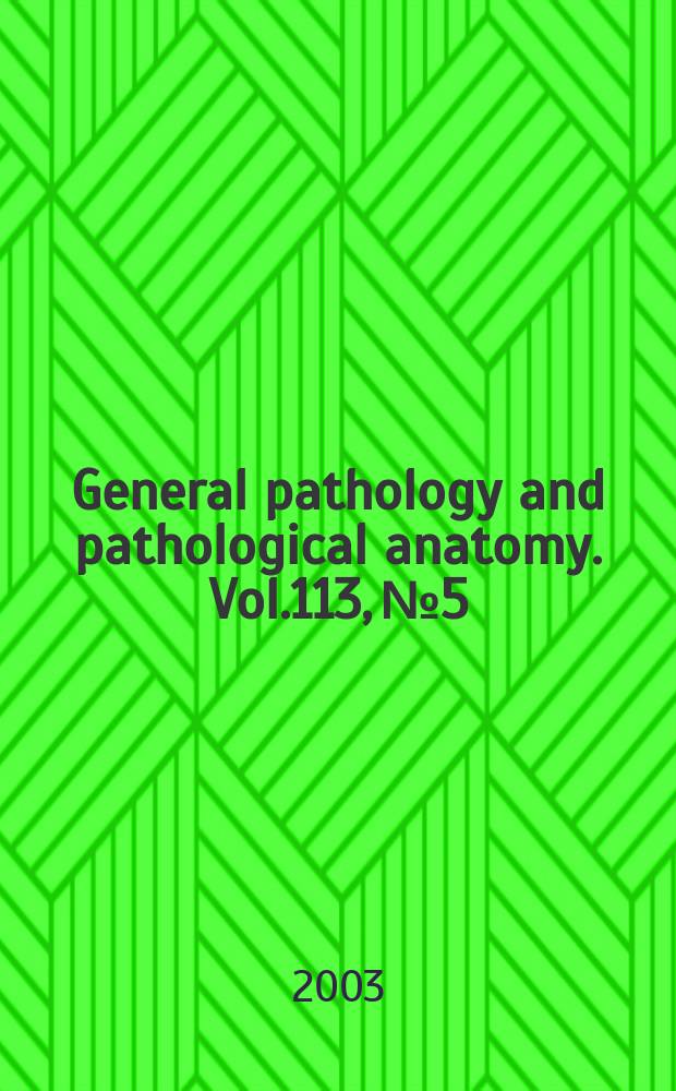 General pathology and pathological anatomy. Vol.113, №5
