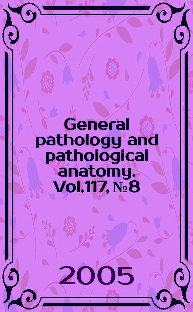 General pathology and pathological anatomy. Vol.117, №8