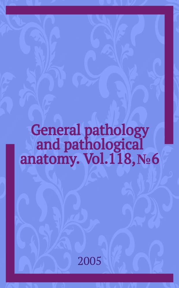 General pathology and pathological anatomy. Vol.118, №6