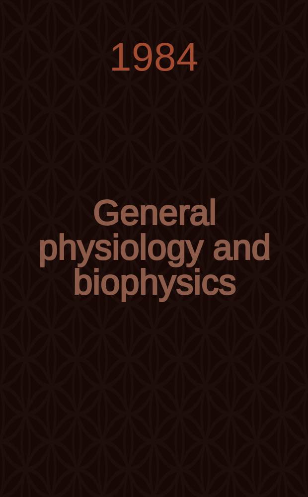 General physiology and biophysics : An intern. j