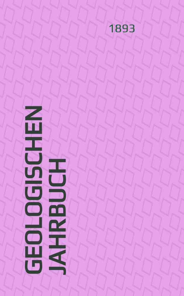 Geologischen Jahrbuch : Hrsg. von den Geologischen Landesanstalten der Bundesrepublik Deutschland. Bd.12 : 1891