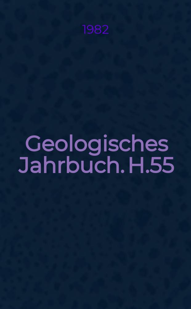 Geologisches Jahrbuch. H.55 : Die Stratigraphie, Paläogeographie und Ammonitenführung ...