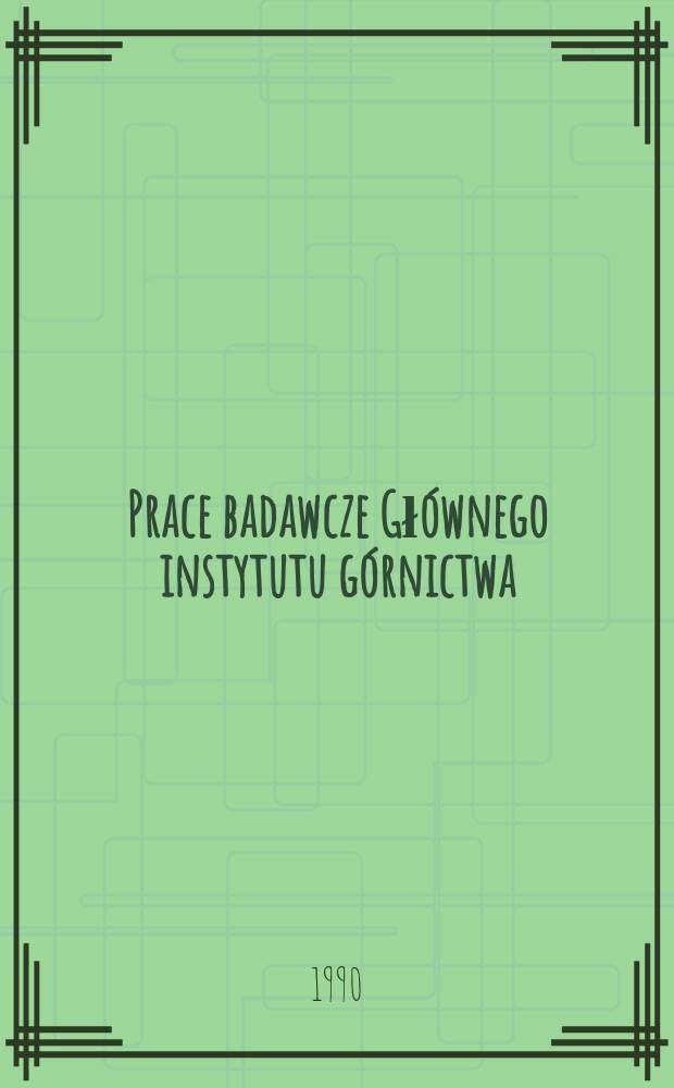 Prace badawcze Głównego instytutu górnictwa : Komunikat. Skuteczność i bezpieczeństwo strzelania z przybitka ...