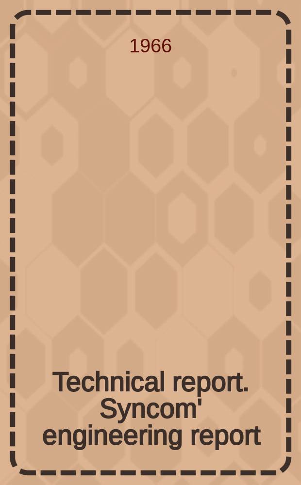 Technical report. Syncom' engineering report