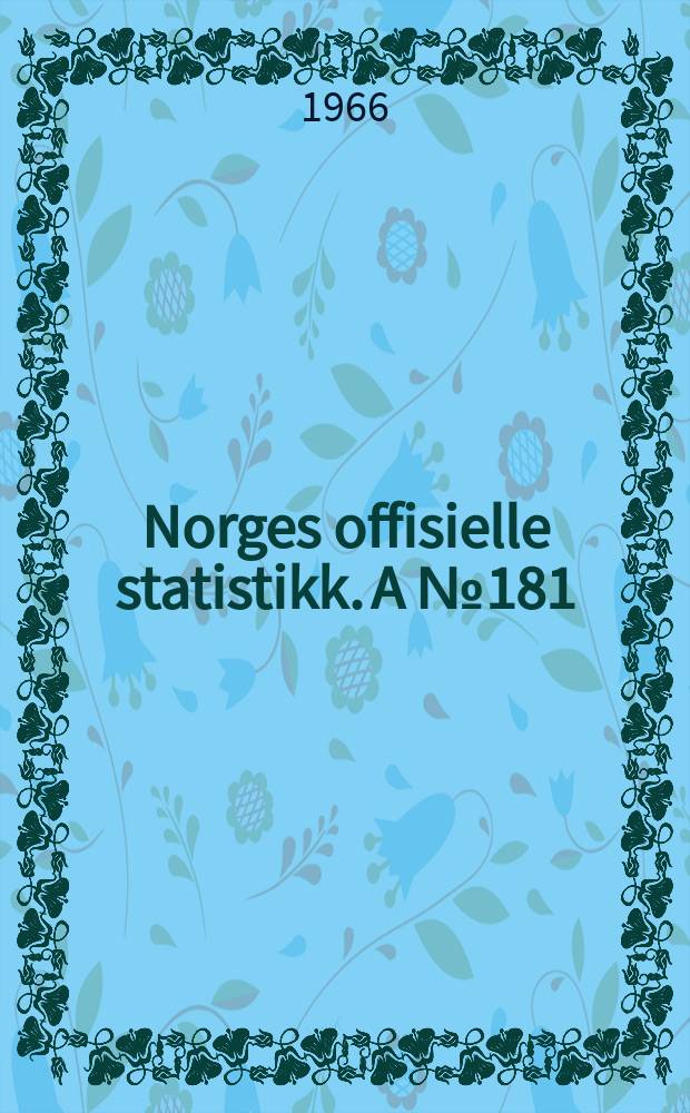 Norges offisielle statistikk. A №181