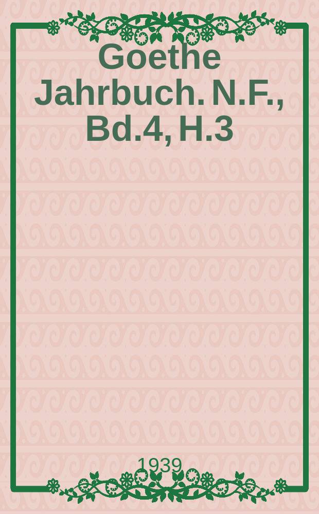 Goethe Jahrbuch. N.F., Bd.4, H.3