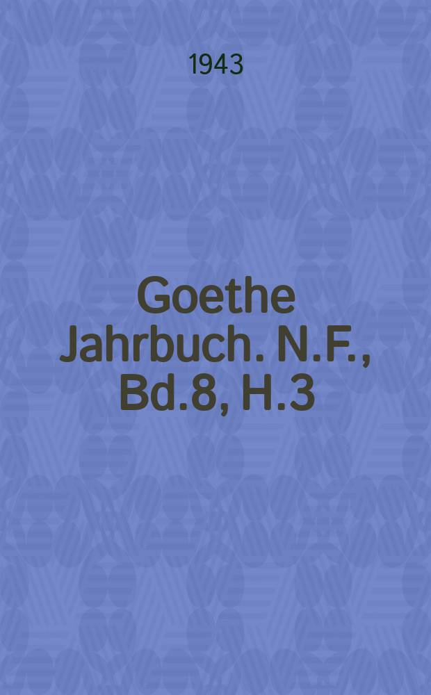 Goethe Jahrbuch. N.F., Bd.8, H.3