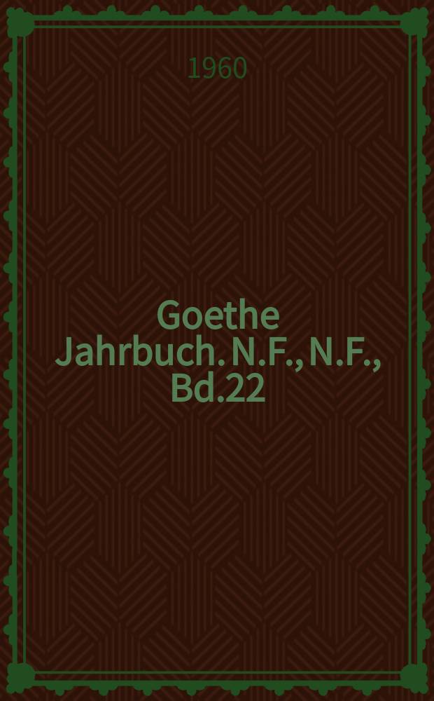 Goethe Jahrbuch. N.F., N.F., Bd.22