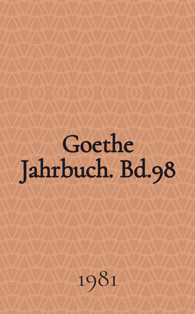 Goethe Jahrbuch. Bd.98
