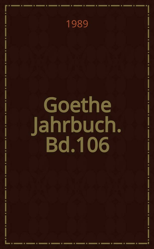 Goethe Jahrbuch. Bd.106