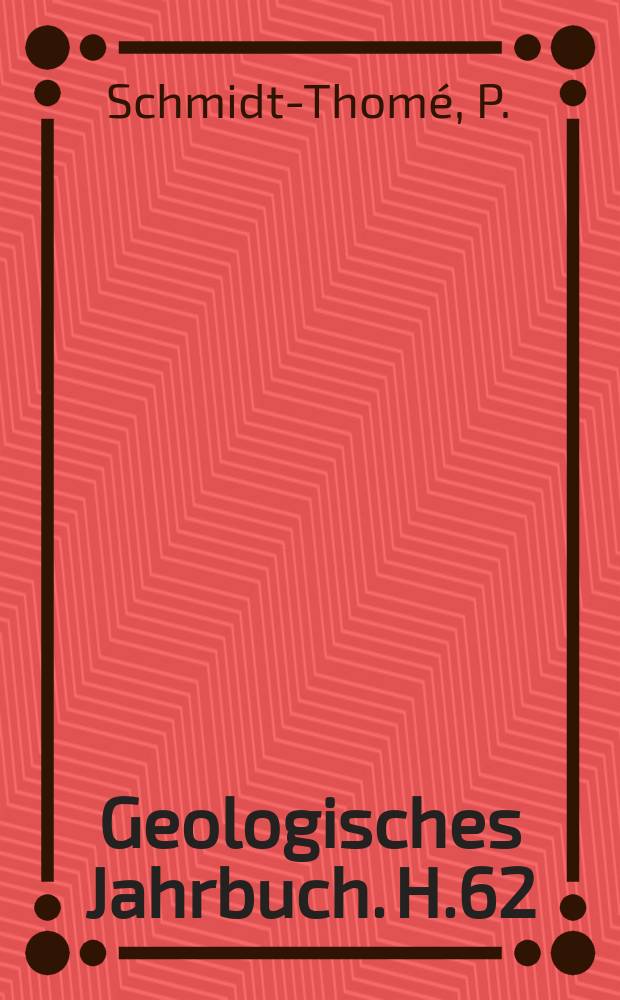 Geologisches Jahrbuch. H.62 : Geologische Karte ...