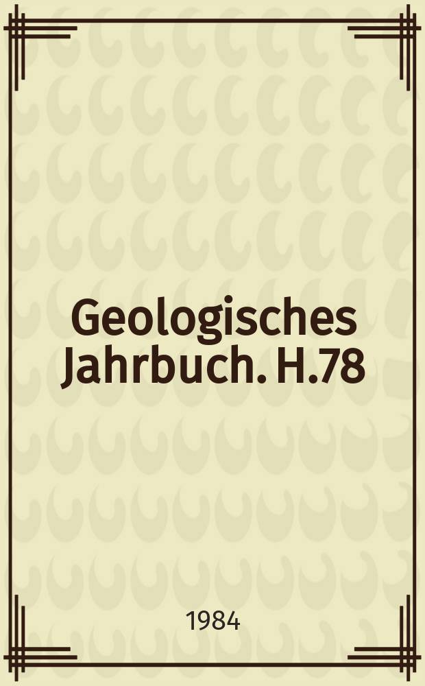 Geologisches Jahrbuch. H.78 : Geologie und Bergbau im ...