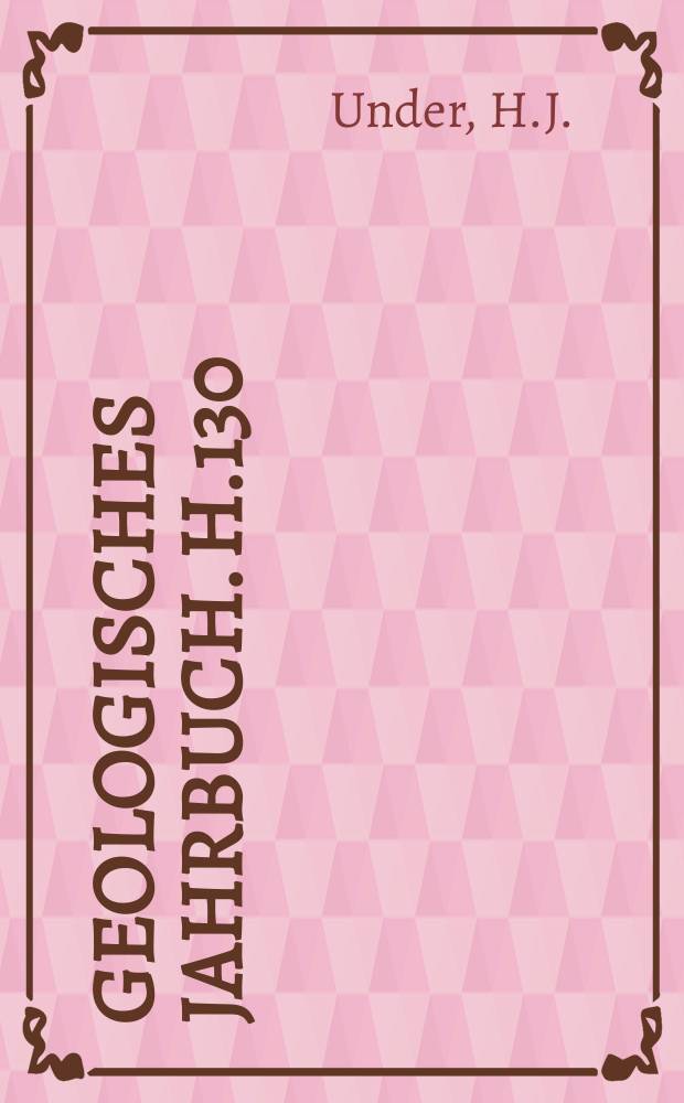 Geologisches Jahrbuch. H.130 : Die Thermalwasserbohrung ...