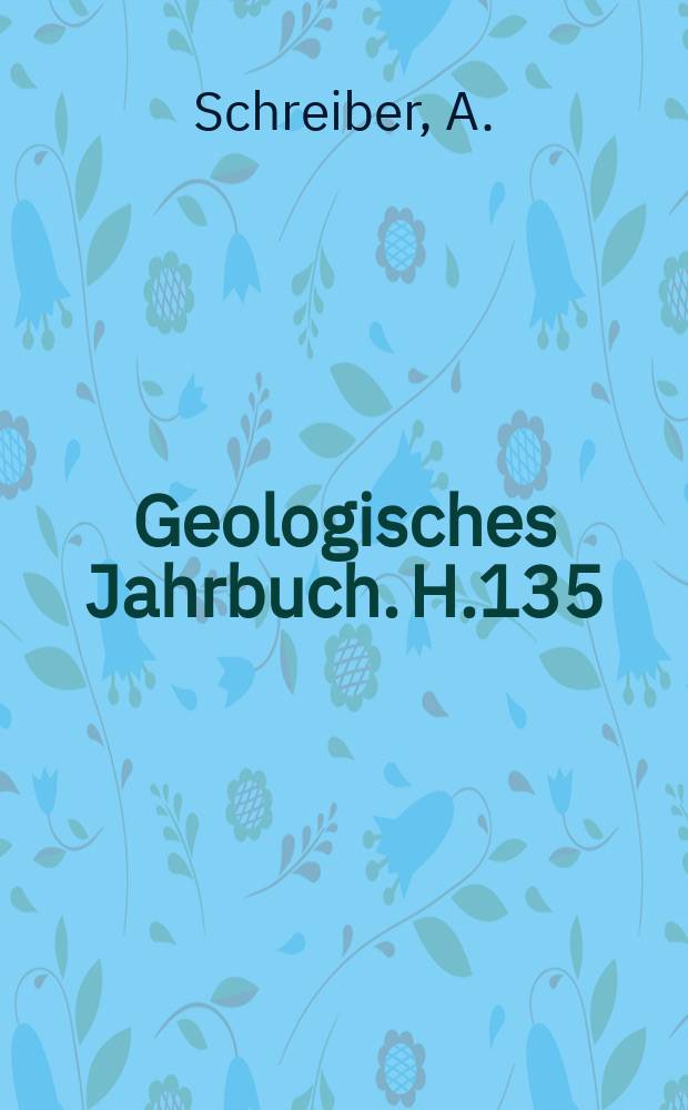 Geologisches Jahrbuch. H.135 : Das Paläozoikum in der Zone Münchberg ...