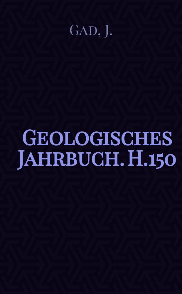 Geologisches Jahrbuch. H.150 : Neue Informationen über die Morphologie ...