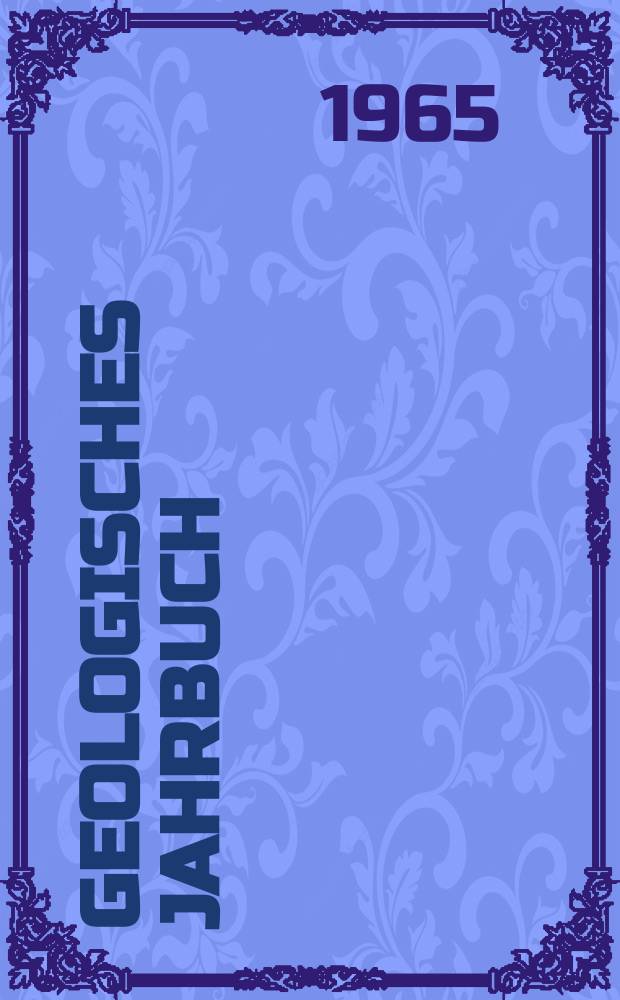 Geologisches Jahrbuch : Hrsg. von den Geologischen Landesanstalten der Bundesrepublik Deutschland. H.61 : Fazies, Paläogeographie und Tektonik des Malm im Deister, Osterwald und Süntel