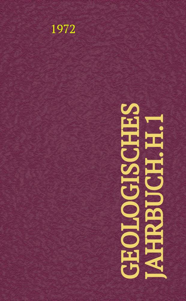 Geologisches Jahrbuch. H.1 : Mikropaläontologische und Sedimentpetrographische Untersuchungen ...
