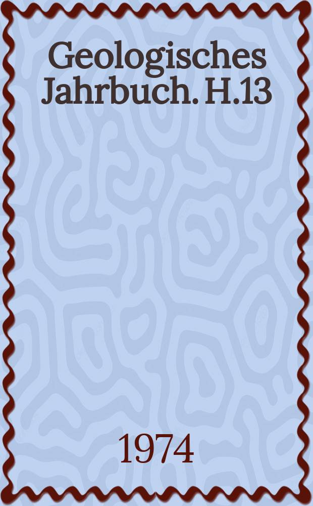 Geologisches Jahrbuch. H.13 : Salz - und Erd&ouml;l