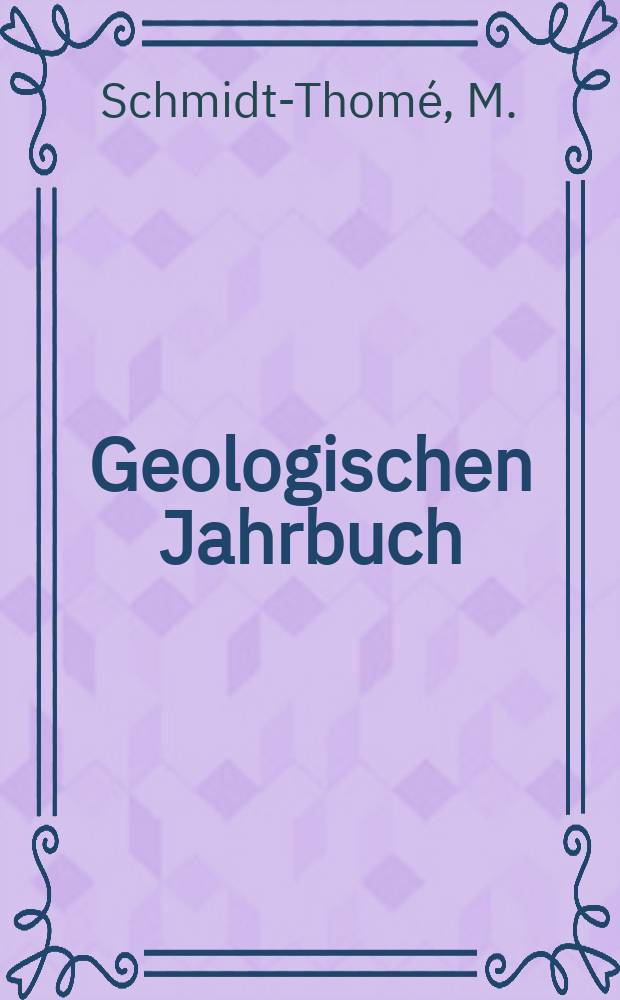 Geologischen Jahrbuch : Hrsg. von der Bundesanstalt für Bodenforschung und den Geologischen Landesämtern der Bundesrepublik Deutschland. 7 : Beiträge zur Feinstratigraphie des ...