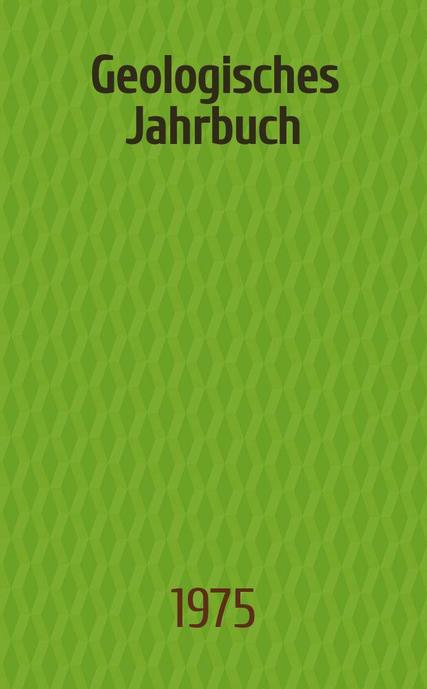 Geologisches Jahrbuch : Hrsg. von der Bundesanstalt f&uuml;r Bodenforschung und den geol. Landes&auml;mtern der Bundesrepublik Deutschland. H.10 : Sammelwerk Deutsche Eisenerzlanger St&auml;tten