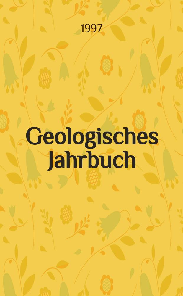 Geologisches Jahrbuch : Hrsg. von der Bundesanstalt für Bodenforschung und den geol. Landesämtern der Bundesrepublik Deutschland. H.105 : Depositional environment, geochemical ...