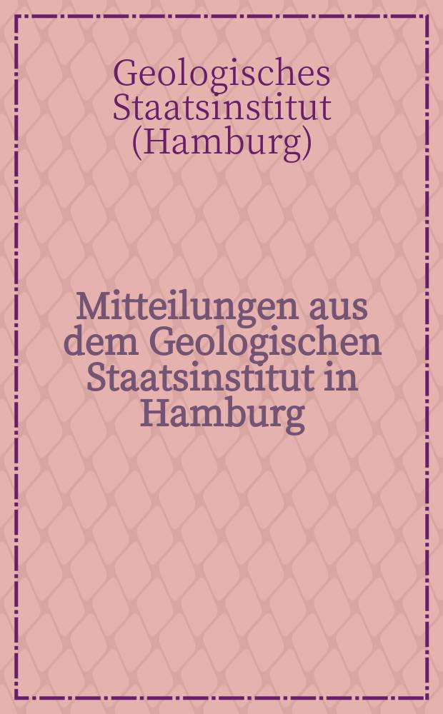 Mitteilungen aus dem Geologischen Staatsinstitut in Hamburg